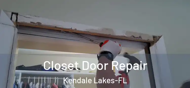 Closet Door Repair Kendale Lakes-FL