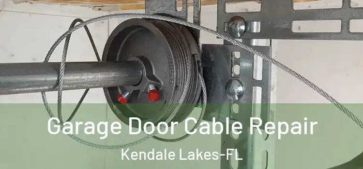 Garage Door Cable Repair Kendale Lakes-FL