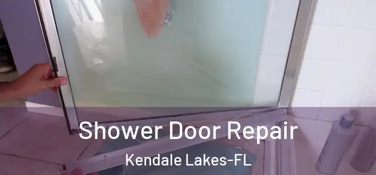 Shower Door Repair Kendale Lakes-FL